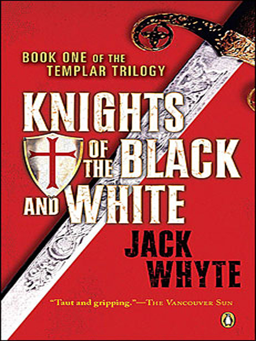 Title details for Knights of the Black and White by Jack Whyte - Available